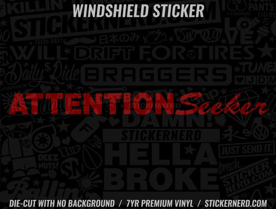 Attention Seeker Windshield Sticker - Decal - STICKERNERD.COM