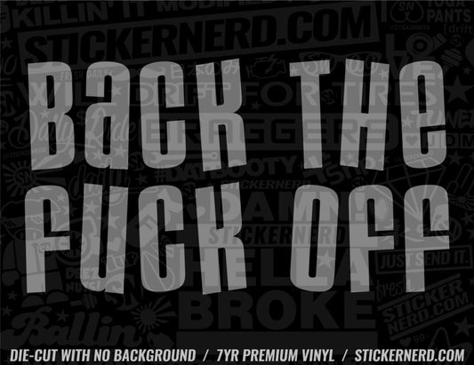 Back The F Off Sticker - Window Decal - STICKERNERD.COM