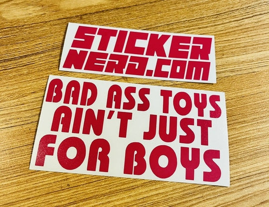 Bad Ass Toys Ain't Just For Boys Decal - STICKERNERD.COM
