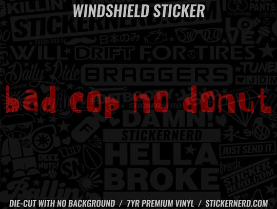 Bad Cop No Donut Windshield Sticker - Window Decal - STICKERNERD.COM