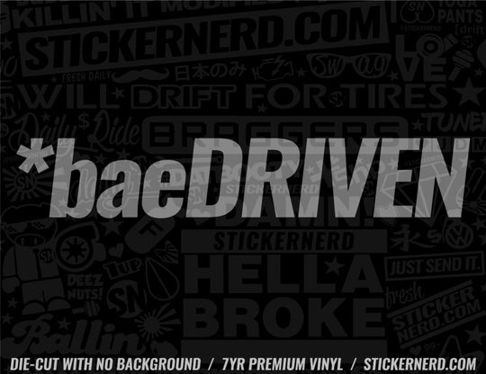 Bae Driven Sticker - Decal - STICKERNERD.COM