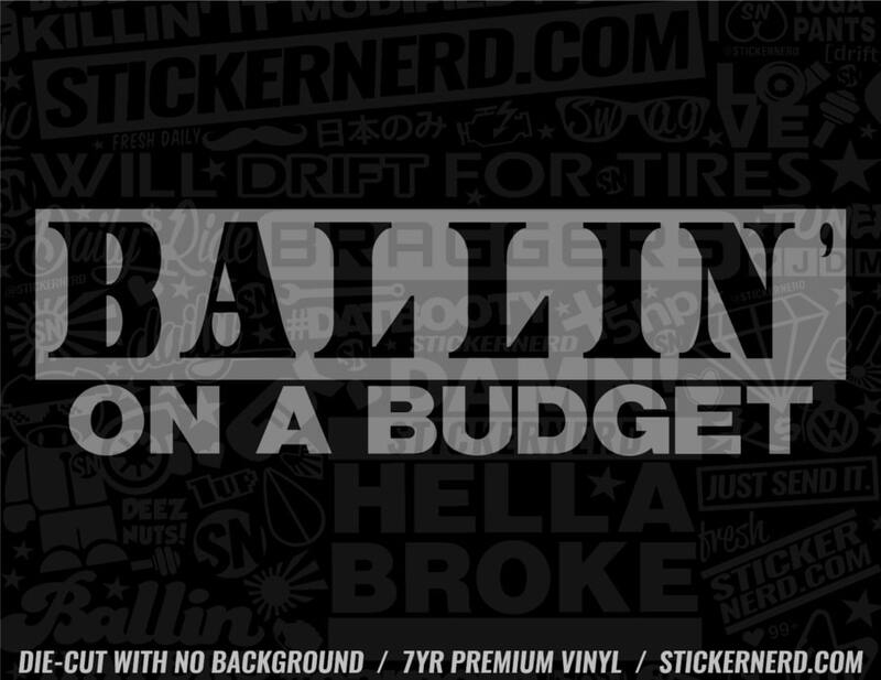 Ballin' On A Budget Sticker - Window Decal - STICKERNERD.COM