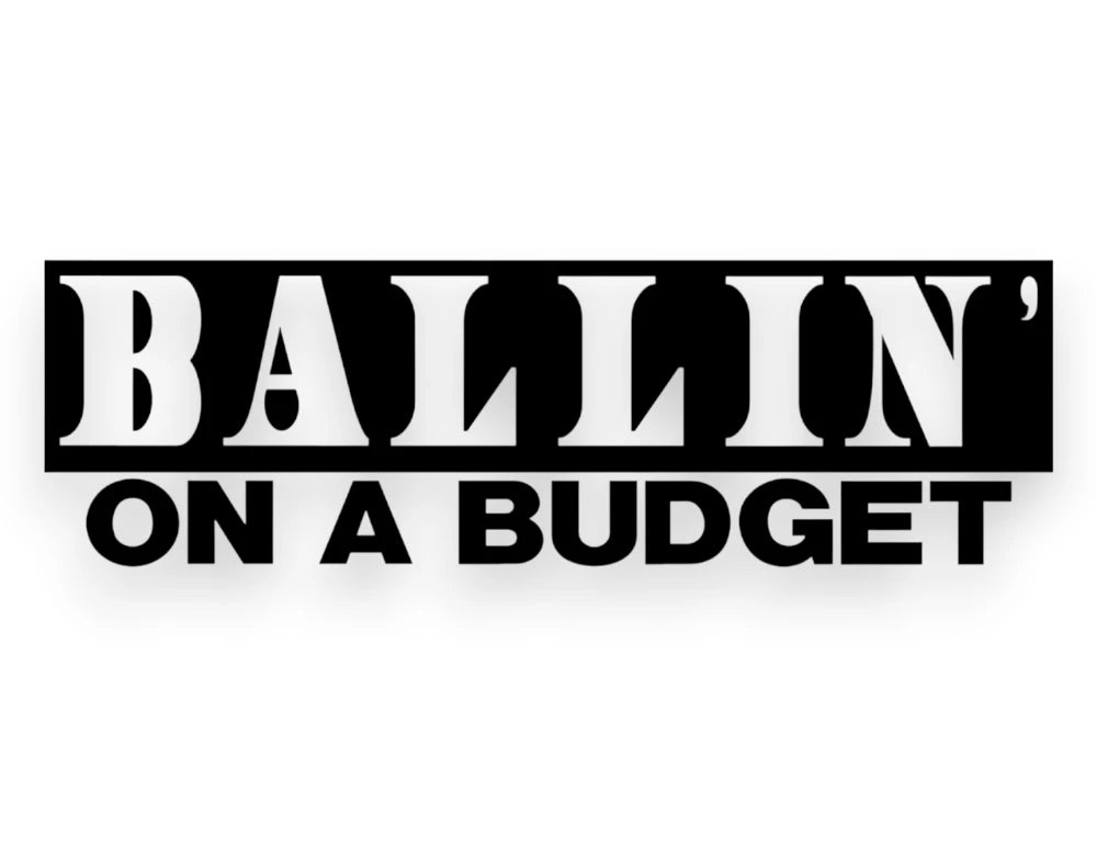 Ballin' On A Budget Sticker - Window Decal - STICKERNERD.COM