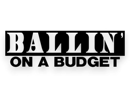 Ballin' On A Budget Sticker - Window Decal - STICKERNERD.COM
