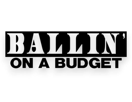Ballin' On A Budget Sticker - Window Decal - STICKERNERD.COM