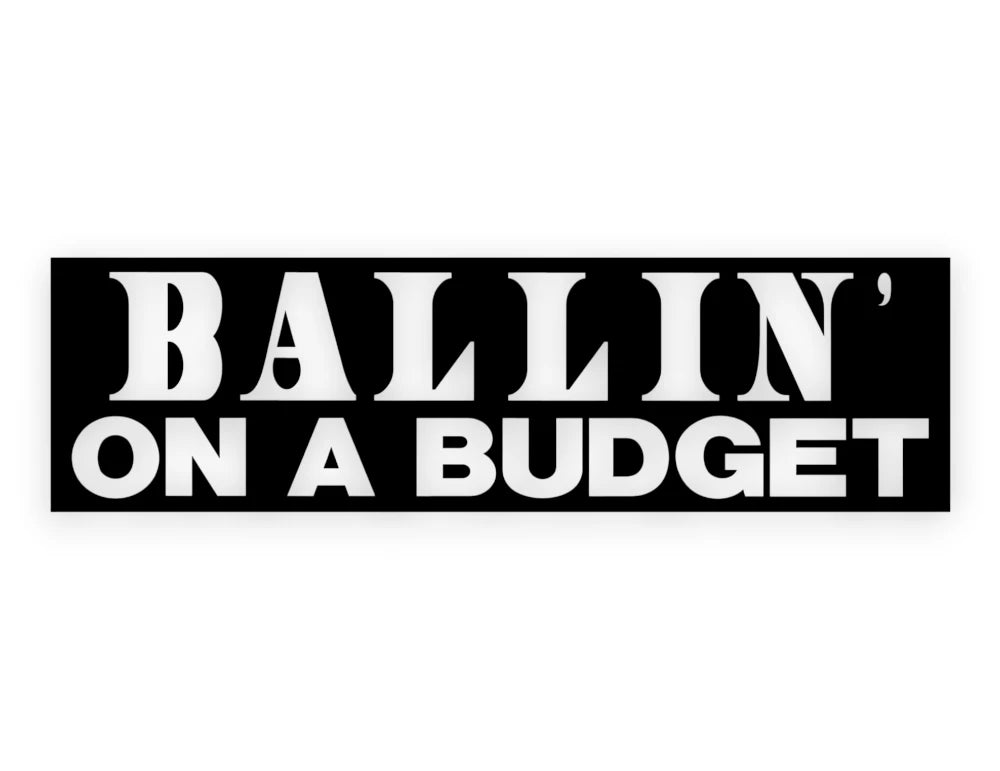 Ballin' On A Budget Sticker - Decal - STICKERNERD.COM
