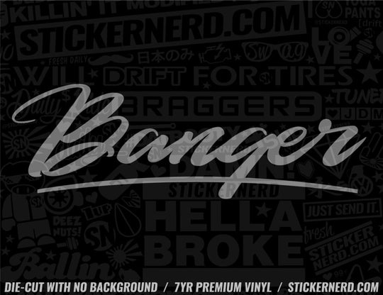 Banger Sticker - Window Decal - STICKERNERD.COM
