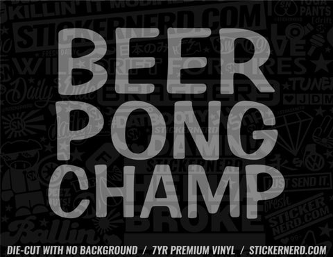 Beer Pong Champ Sticker - Window Decal - STICKERNERD.COM