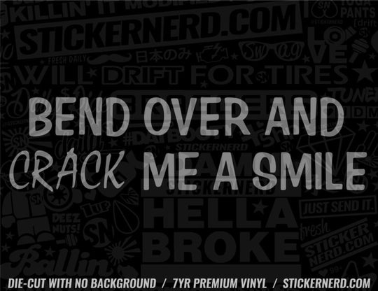 Bend Over And Crack Me A Smile Sticker - Window Decal - STICKERNERD.COM