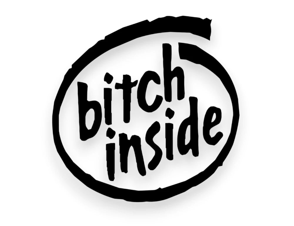 Bitch Inside Sticker - STICKERNERD.COM