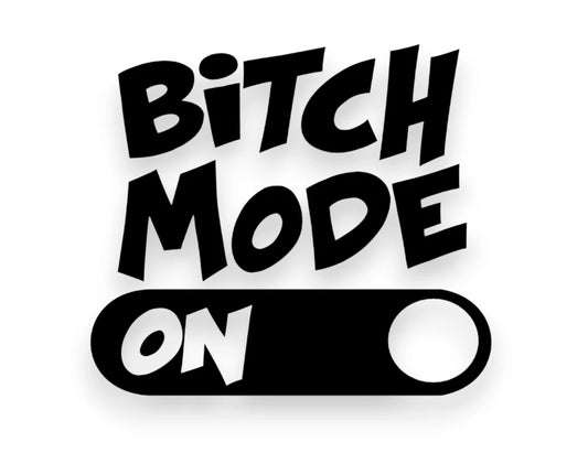 Bitch Mode On Sticker - Decal - STICKERNERD.COM
