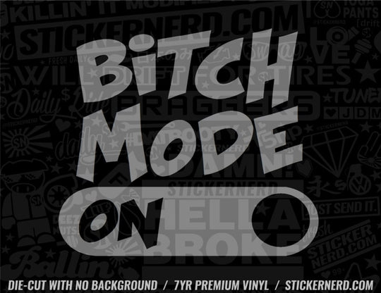 Bitch Mode On Sticker - Decal - STICKERNERD.COM