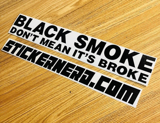 Black Smoke Don't Mean It's Broke Sticker - Decal - STICKERNERD.COM