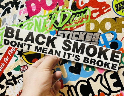 Black Smoke Don't Mean It's Broke Sticker - Decal - STICKERNERD.COM
