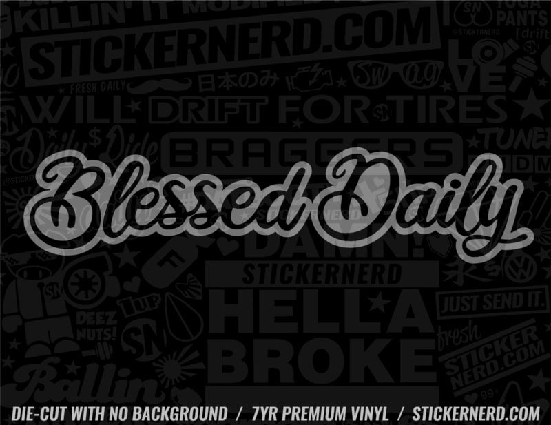 Blessed Daily Sticker - Decal - STICKERNERD.COM