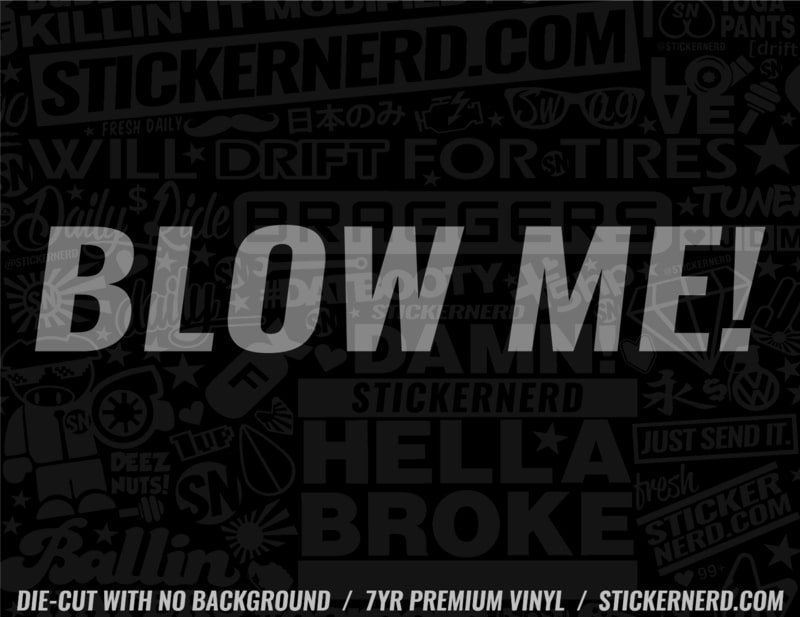 Blow Me Sticker - Window Decal - STICKERNERD.COM