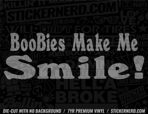 Boobies Make Me Smile Sticker - Decal - STICKERNERD.COM