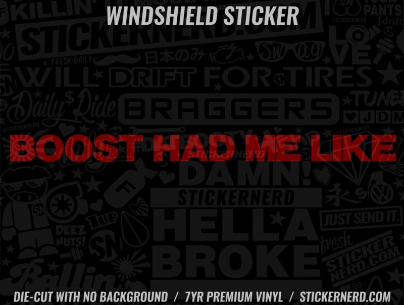 Boost Had Me Like Windshield Sticker - Window Decal - STICKERNERD.COM