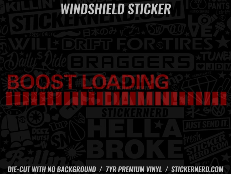 Boost Loading Windshield Sticker - Window Decal - STICKERNERD.COM