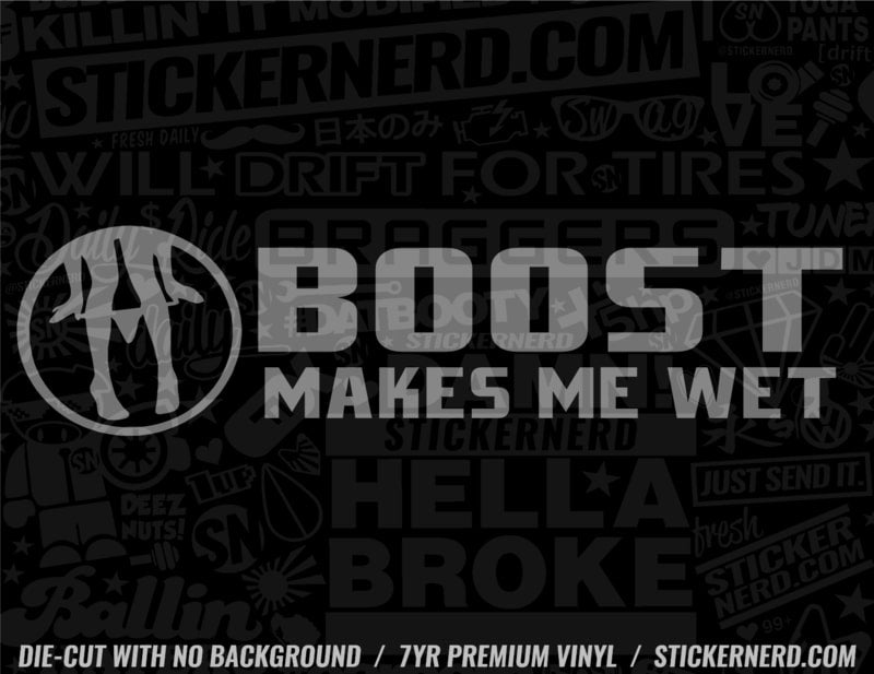 Boost Make Me Wet Sticker - Decal - STICKERNERD.COM