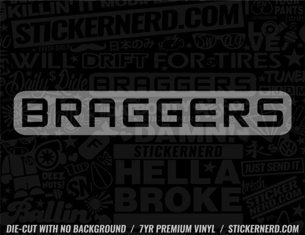 Braggers Sticker - Window Decal - STICKERNERD.COM