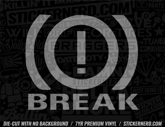 Break ! Sticker - Funny Car Stickers - E-break Decals - Tuner Decal ...