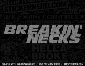 Breakin' Necks Sticker - Decal - STICKERNERD.COM