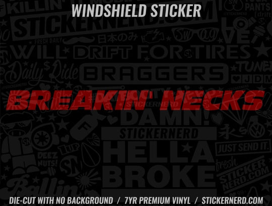 Breakin' Necks Windshield Sticker - Window Decal - STICKERNERD.COM