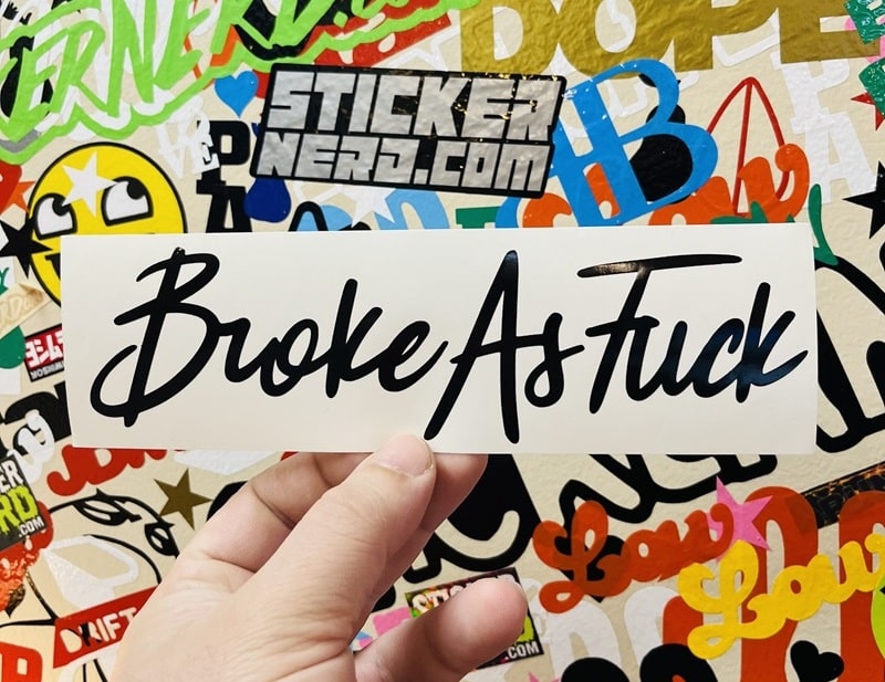 Broke As Fuck Decal - STICKERNERD.COM