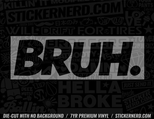 Bruh Sticker - Window Decal - STICKERNERD.COM