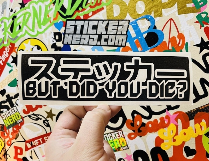 But Did You Die Decal - STICKERNERD.COM