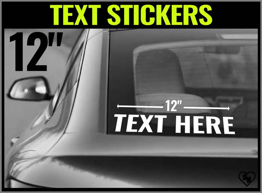 Custom 12 inch Text Stickers For Cars, Trucks And Windows 