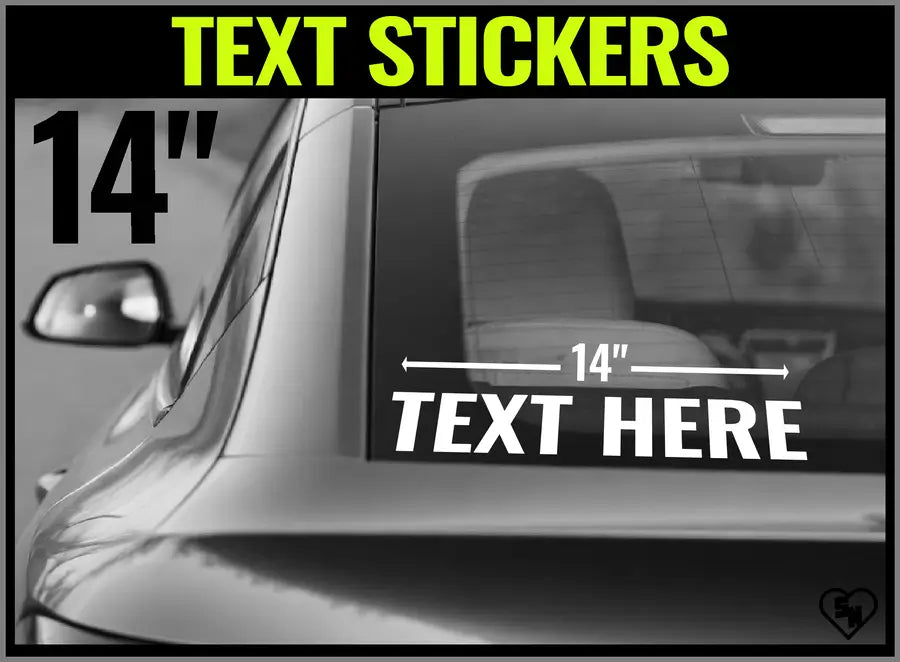 Custom 14 inch Text Stickers For Cars, Trucks And Windows 