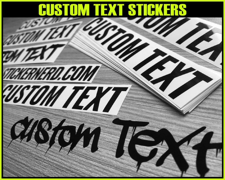 CUSTOM TEXT STICKERS AND PERSONALIZED DECALS