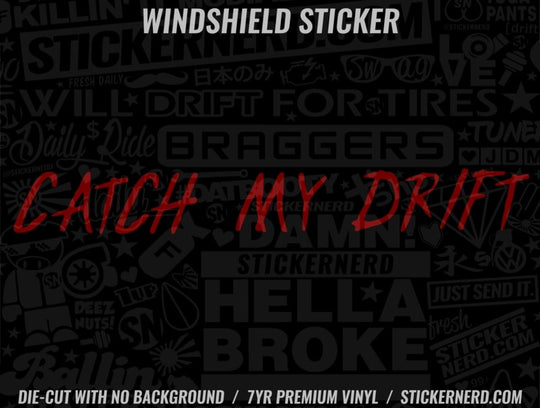 Catch My Drift Windshield Sticker - Decal - STICKERNERD.COM
