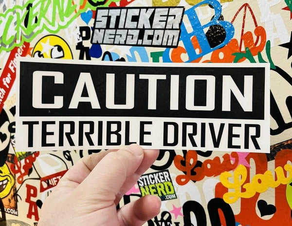 Caution Terrible Driver Decal - STICKERNERD.COM