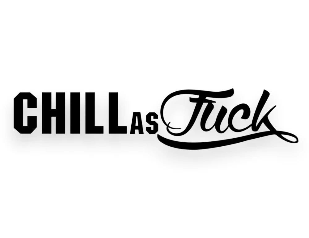 Chill As F Sticker - Decal - STICKERNERD.COM