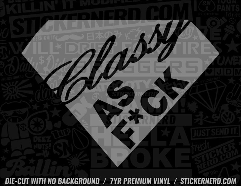 Classy As F Diamond Sticker - Decal - STICKERNERD.COM