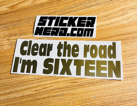 Clear The Road I'm Sixteen Sticker - STICKERNERD.COM