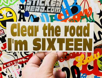 Clear The Road I'm Sixteen Decal - STICKERNERD.COM