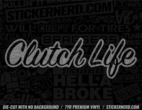 Clutch Life Sticker - Decal - STICKERNERD.COM