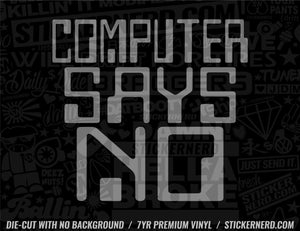 Computer Says No Sticker - Window Decal - STICKERNERD.COM