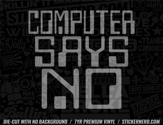 Computer Says No Sticker - Window Decal - STICKERNERD.COM
