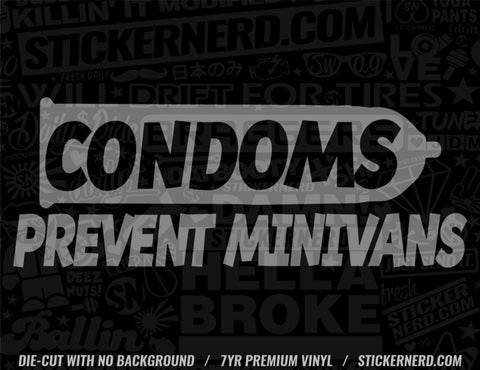 Condoms Prevent Minivans Sticker - Decal - STICKERNERD.COM