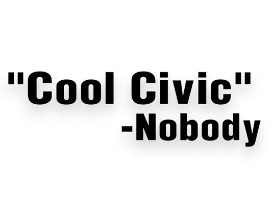 Cool Civic - Nobody Sticker - Window Decal - STICKERNERD.COM