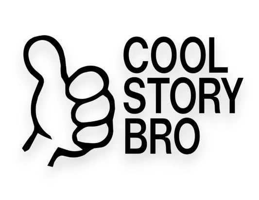 Cool Story Bro Sticker - Decal - STICKERNERD.COM