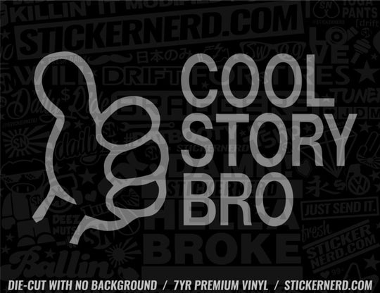 Cool Story Bro Sticker - Decal - STICKERNERD.COM