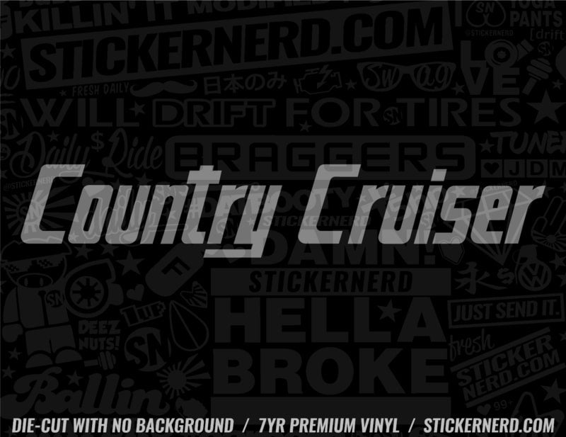 Country Cruiser Sticker - Decal - STICKERNERD.COM