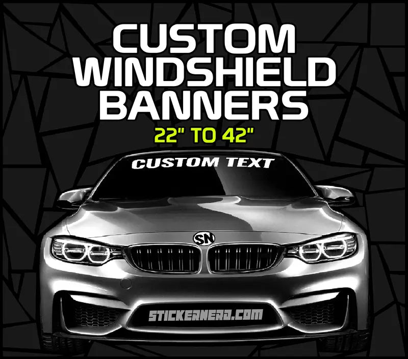 Custom Windshield Banners - Custom Windshield Stickers - Custom Car Decals - Windshield Decals