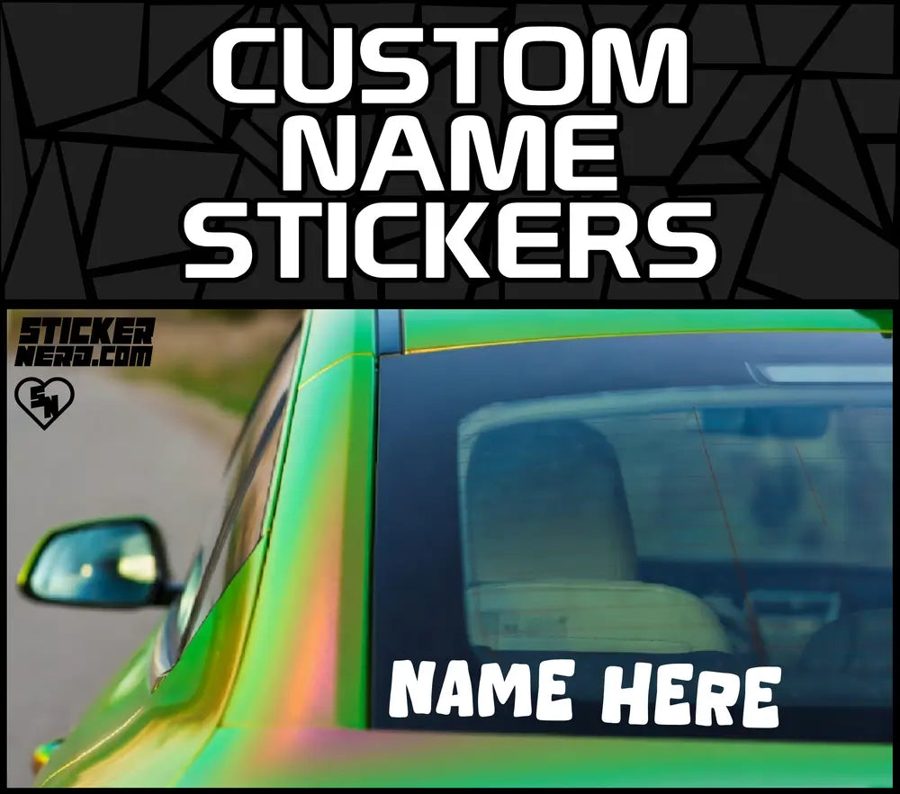 Custom Name Stickers - Vinyl Stickers and Decals for anything